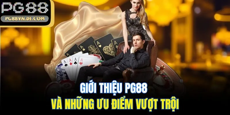 Giới thiệu PG88 – Thương hiệu cá cược đổi thưởng uy tín nhất Châu Á 2 Giới thiệu PG88 và những ưu điểm vượt trội