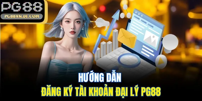 Đại lý PG88 – Hưởng hoa hồng lên đến 60% cùng quyền lợi hấp dẫn 4 Hướng dẫn đăng ký tài khoản đại lý PG88